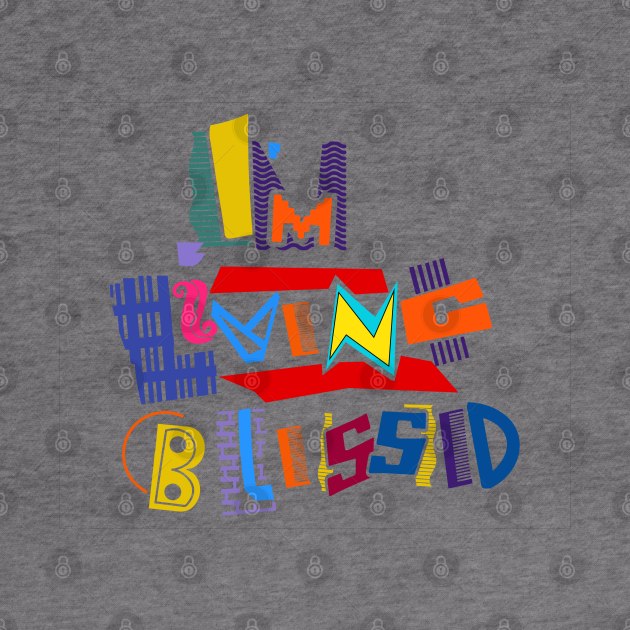 I'm Living Blessed - 90's TV Show Style Spiritual T-shirt by Madison Market